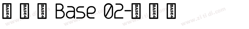 名称：Base 02字体转换